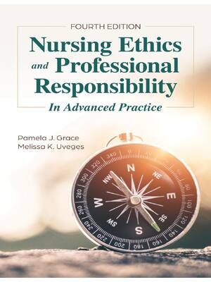 Preview of Nursing Ethics and Professional Responsibility in Advanced Practice 4th Edition By Pamila