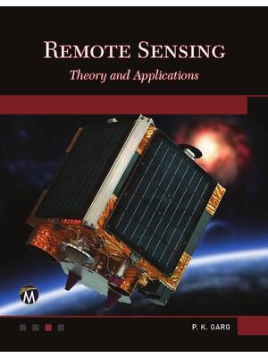 Preview of Remote Sensing Theory and Applications 1st Edition By P.K. Garg ISBN: 9781683927488