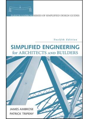 Preview of Simplified Engineering for Architects and Builders 12th Edition By James Ambrose, Patrick