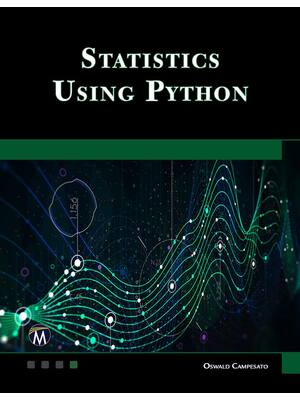 Preview of Statistics Using Python 1st Edition By Oswald Campesato ISBN: 9781683928805