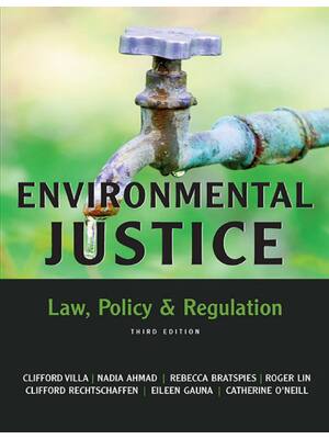 Preview of Environmental Justice Law, Policy & Regulation 3rd Edition By Clifford Villa, Nadia Ahmad,