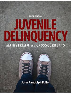 Preview of Juvenile Delinquency Mainstream and Crosscurrents 3rd Edition By John Randolph Fuller
