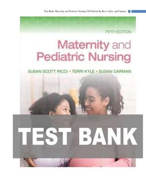 Preview of Test Bank Maternity and Pediatric Nursing (5th Edition) by Ricci, Kyle and Carman