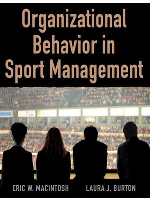 Preview of Organizational Behavior in Sport Management 1st Edition By Eric W. MacIntosh  Laura Burton