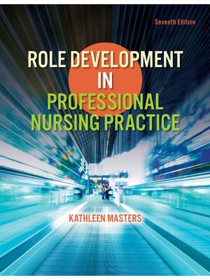 Preview of Role Development in Professional Nursing Practice 7th Edition By Kathleen Masters