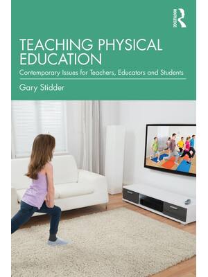 Preview of Teaching Physical Education Contemporary Issues for Teachers, Educators and Students 1st E
