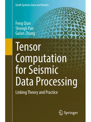 Preview of Tensor Computation for Seismic Data Processing By Feng Qian; Shengli Pan; Gulan Zhang