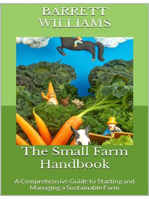 Preview of The Small Farm Handbook 1st Edition By Barrett Williams