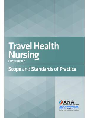 Preview of Travel Health Nursing Scope and Standards of Practice 1st Edition By American Travel Healt