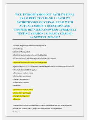 Preview of WCU PATHOPHYSIOLOGY PATH 370 FINAL  EXAM PREP TEST BANK 1 / PATH 370  PATHOPHYSIOLOGY FINA