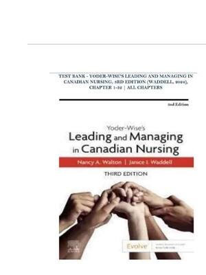 Preview image for Test Bank - Yoder-Wise’s Leading And Managing In Canadian Nursing,3rd Edition (Walton , 2024) |All Chapters 1-32 A+