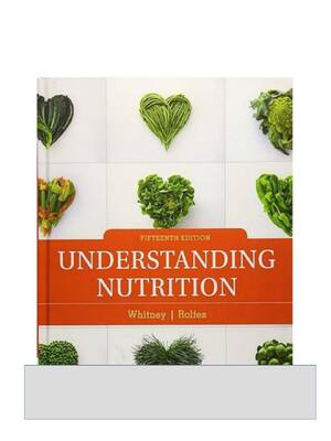 Preview image for Test Bank For Understanding Nutrition 15th Edition by Ellie Whitney, Sharon Rolfes All Chapters 1-20