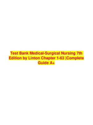 Preview of Test Bank Medical-Surgical Nursing 7th  Edition by Linton Chapter 1-63 |Complete  Guide A+