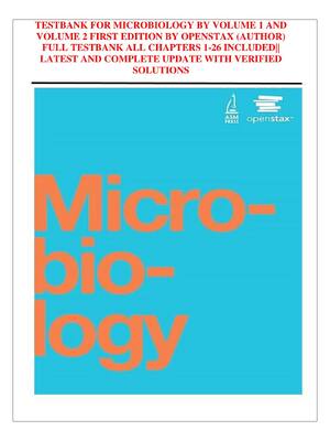 Preview of TEST BANK FOR MICROBIOLOGY BY VOLUME 1 AND VOLUME 2 FIRST EDITION BY OPENSTAX All Chapters