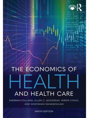 Preview of The economics of health and health care 9th Edition By Sherman Folland, Allen C Goodman, M