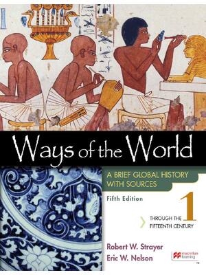 Preview of Ways of the World with Sources Volume 1 A Brief Global 5th Edition By  Robert W Strayer ,