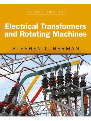 Preview of Electrical Transformers and Rotating Machines 4th Edition By Stephen Herman