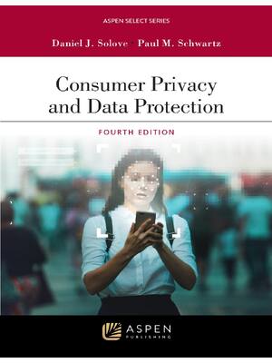 Preview of Consumer Privacy and Data Protection 4th Edition By Daniel Solove, Paul Schwartz