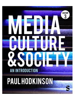 Preview of Media, Culture and Society An Intoduction 3rd Edition By Paul Hodkinson