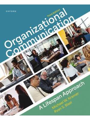 Preview of Organizational Communication A Lifespan Approach 3rd Edition By Michael Kramer, Ryan Bisel