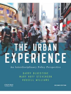Preview of The Urban Experience An Interdisciplinary Policy Perspective 2nd Edition By Barry Blueston