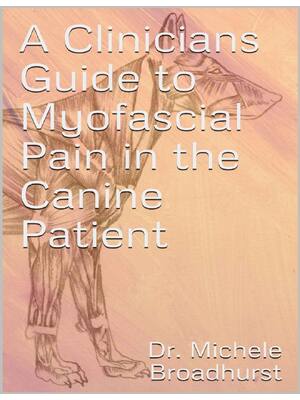 Preview of A Clinicians Guide to Myofascial Pain in the Canine Patient 1st Edition By Dr. Michele Bro