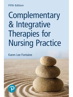Preview of Complementary & Integrative Therapies for Nursing Practice 5th Edition By Karen Lee Fontai