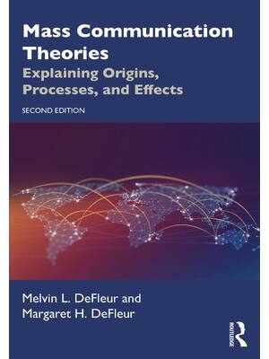 Preview of Mass Communication Theories 2nd Edition By Melvin L. DeFleur, Margaret H. DeFleur