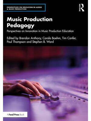 Preview of Music Production Pedagogy Perspectives on Innovation in Music Production Education 1st Edi