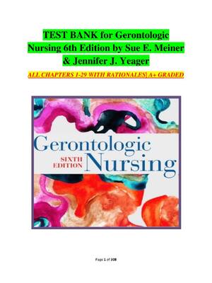 Preview of TEST BANK FOR Gerontologic Nursing 7th Edition by Jennifer J. Yeager, Mary B. Winton & Sue