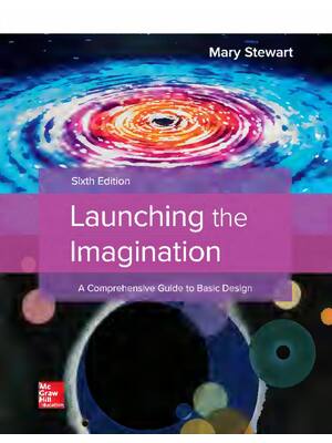 Preview of Launching the Imagination A Comprehensive Guide to Basic Design 6th Edition By Mary Stewar