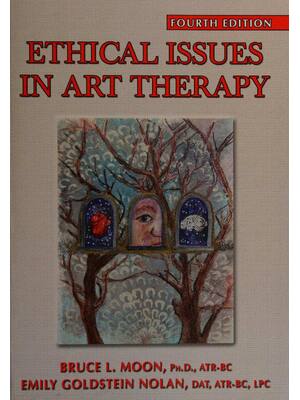 Preview image for Ethical Issues in Art Therapy 4th Edition By Moon, Bruce, Emily Goldstein Nolan