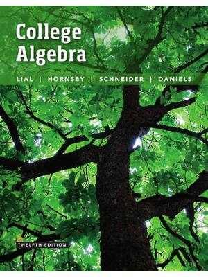 Preview of College Algebra 12th Edition By Margaret Lial, John Hornsby, David Schneider, Callie Danie