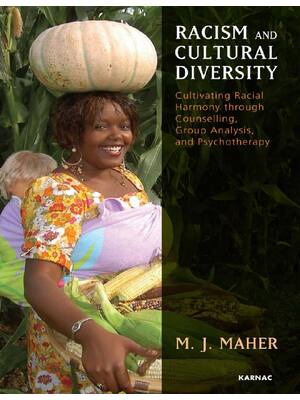 Preview of Racism and Cultural Diversity Cultivating Racial Harmony through Counselling, Group Analys