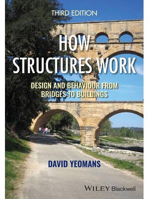 Preview of How Structures Work Design and Behaviour from Bridges to Buildings 3rd Edition By David Ye