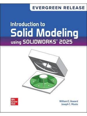 Preview of Introduction to Solid Modeling Using SolidWorks 2025 Evergreen Release By William Howard,
