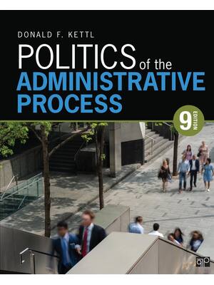 Preview of Politics of the Administrative Process 9th Edition By Donald F. Kettl