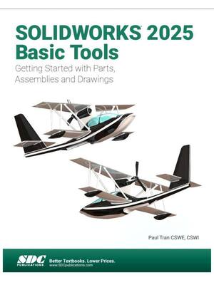 Preview image for SOLIDWORKS 2025 Basic Tools Getting Started with Parts, Assemblies and Drawings 1st Edition By Paul Tran