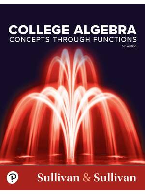 Preview of College Algebra Concepts Through Functions 5th Edition By Michael Sullivan  Michael Sulliv