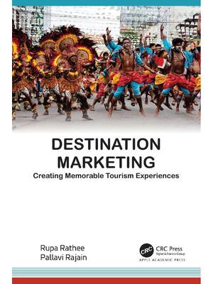 Preview of Destination Marketing Creating Memorable Tourism Experiences 1st Edition By Rupa Rathee, P