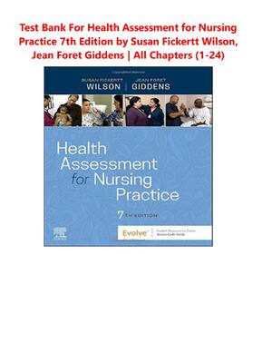 Preview of Test Bank For Health Assessment for Nursing  Practice 7th Edition by Susan Fickertt Wilson
