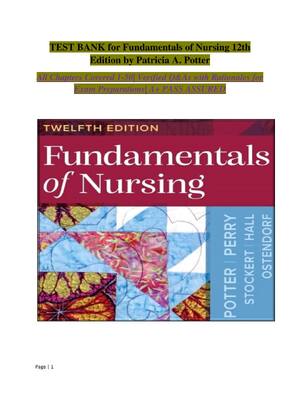 Preview of Test Bank for Fundamentals of Nursing 12th Edition by Patricia A. Potter All Chapters 1 -5