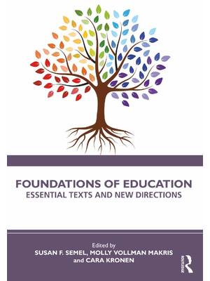 Preview of Foundations of Education 2nd Edition By Susan Semel, Molly Vollman Makris, Cara Kronen