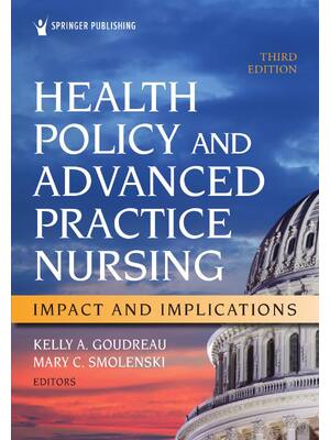 Preview of Health Policy and Advanced Practice Nursing Impact and Implications 3rd Edition By Kelly G