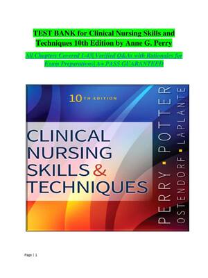 Preview of TEST BANK for Clinical Nursing Skills and Techniques 10th Edition by Anne G. Perry All Cha