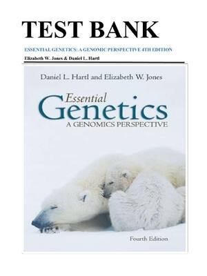 Preview of TEST BANK ESSENTIAL GENETICS: A GENOMIC PERSPECTIVE 4TH EDITION Elizabeth W. Jones & Danie