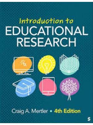 Preview of Test Bank for Introduction to Education Research 4th Edition By Craig Mertler (All Chapter