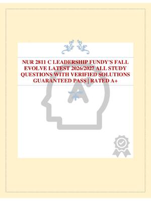 Preview of NUR 2811 C LEADERSHIP FUNDY'S FALL EVOLVE LATEST 2026/2027 ALL STUDY QUESTIONS WITH VERIFI
