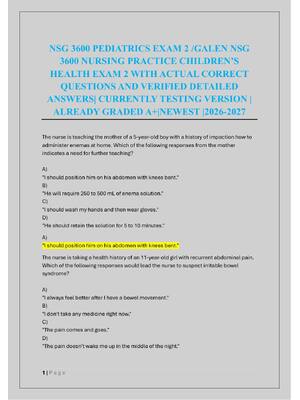 Preview of NSG 3600 PEDIATRICS EXAM 2 /GALEN NSG  3600 NURSING PRACTICE CHILDREN’S  HEALTH EXAM 2