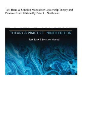Preview of Test Bank & Solution Manual for Leadership Theory and Practice Ninth Edition By Peter G. N